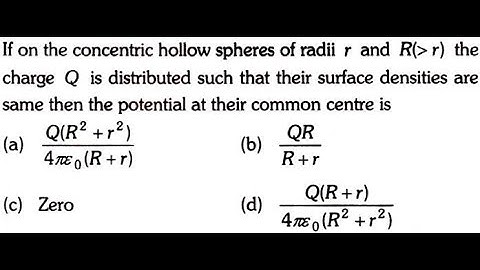 If on the concentric hollow spheres of radii r and R(r) the charge Q is distributed such that their