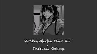 MyMikanaValentine Work Out x Problemon Challenge