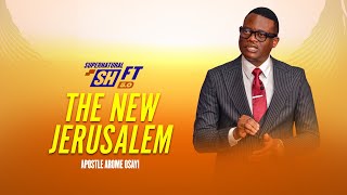 The New Jerusalem with Apostle Arome Osayi | Supernatural Shift 5.0