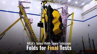 The Webb Telescope is Folded for Final Testing