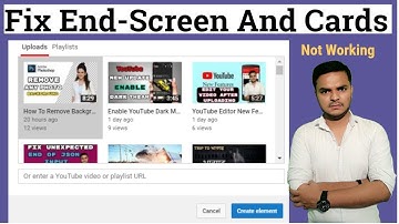 How to fix youtube end screen/cards not uploading | End Sreccn Annotations problems | Hindi 2018 |