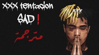XXXTENTACION - SAD! - ( مترجمة )