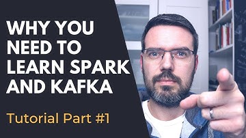 Why You Need To Learn Apache Spark and Kafka | Tutorial #1