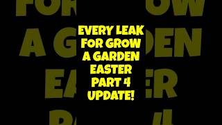 Every Leak For Easter Part 4 Update In Grow A Garden!