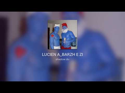 LUCIEN HA BARZH E DI