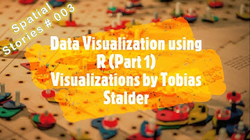 Spatial Stories # 003 | Data Visualization using R (Visualizations by Tobias Stalder)