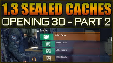 The Division - 1.3 Sealed Cache Opening - 30 Caches - Part.2