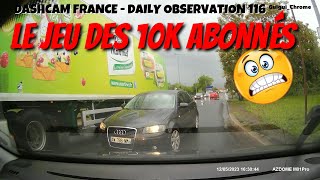 UN GRATTEUR À CONTRESENS 😡 /JEU CONCOURS 10K 🎁  !! Dashcam France - Daily Observation 116