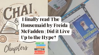 I finally read The Housemaid by Freida McFadden I Did it Live Up to the Hype?
