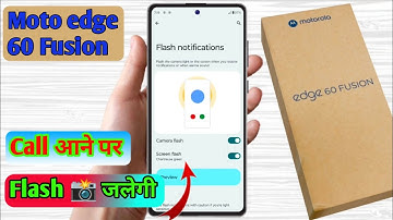 moto edge 60 fusion call flashlight setting, moto edge 60 fusion me call aane par flashlight jalaye