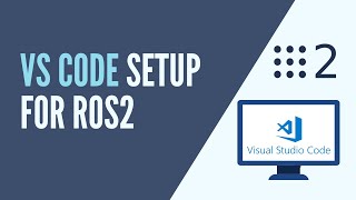 Configure VS Code for ROS2 (autocompletion, syntax highlighting)