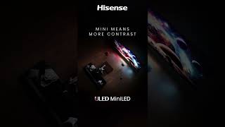 Hisense Uled Miniled Tv  Mini Means More Contrast