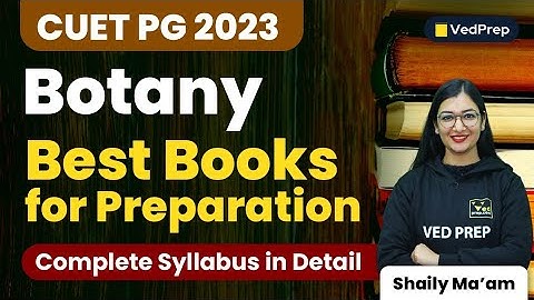 Botany Best Books | Complete Syllabus | CUET PG 2023 Preparation | VedPrep Biology Academy