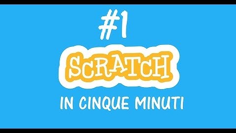 Scratch in cinque minuti  coding per scuola primaria (prima lezione)