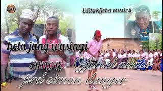 HELA JANG'WASINGI_SHILOLE_PRD_@KIJEBA MUSIC#0764006789