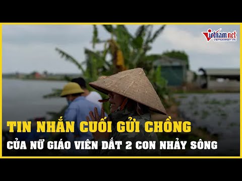 Video Xôn xao tin nhắn cuối gửi chồng của nữ giáo viên dắt 2... - youtube