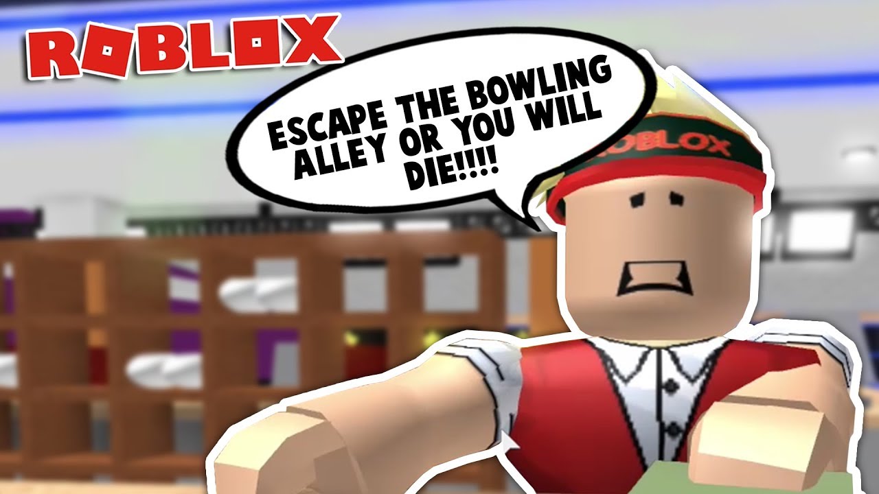 Escape The Bowling Alley Or Die Roblox Youtube