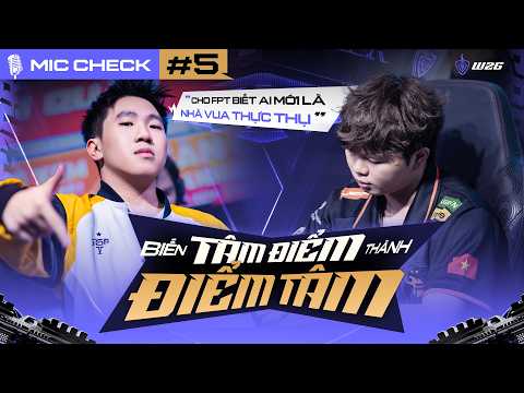 MIC CHECK #5: FPT - SGP: BIẾN TÂM ĐIỂM THÀNH ĐIỂM TÂM | AOGW26