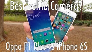 Oppo F1 Plus vs iPhone 6S: Selfie Camera Battle