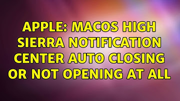 Apple: macOS High Sierra Notification Center auto closing or not opening at all
