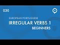 Learn European Portuguese (Portugal) - Irregular verbs (I)