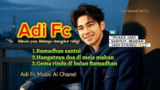 ALBUM RELIGI DJ SANTUY 🌙 - Adi Fc (Pop Melayu Dangdut Religi 2026)