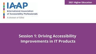 Session I:  Driving Accessibility Improvements in IT Products
