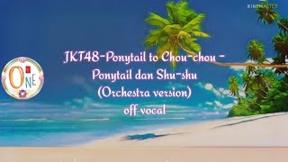 Download lagu JKT48-Ponytail to Chou-chou -Ponytail dan Shu-shu off vocal (Orchestra version)