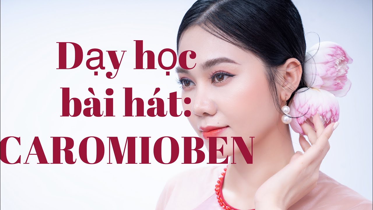 Học bài hát: caromioben -học hát cùng cô giáo Đặng Hồng Nhung