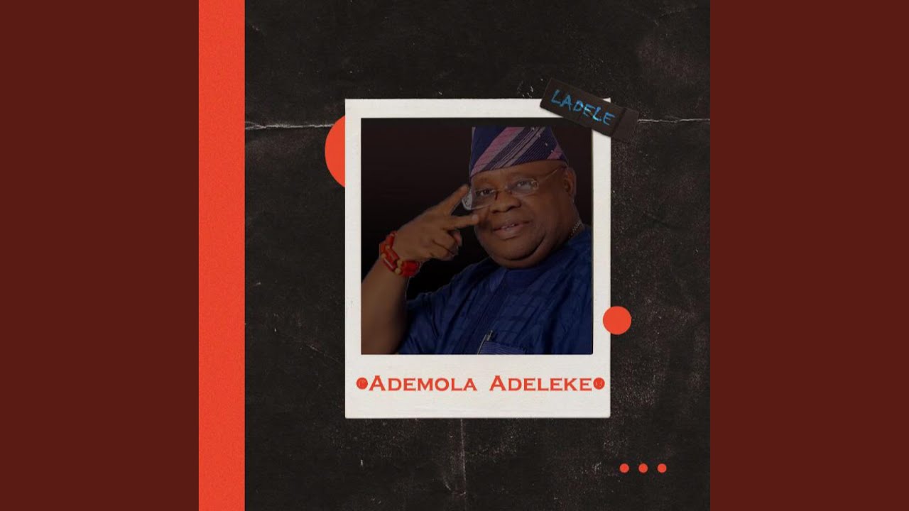 Ladele Ademola Adeleke - Ladele: Song Lyrics, Music Videos & Concerts