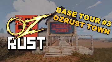 OzRust Base Tours #3 - OzRust Town Tour