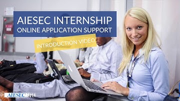 AIESEC Internship Online Application Support- Introduction