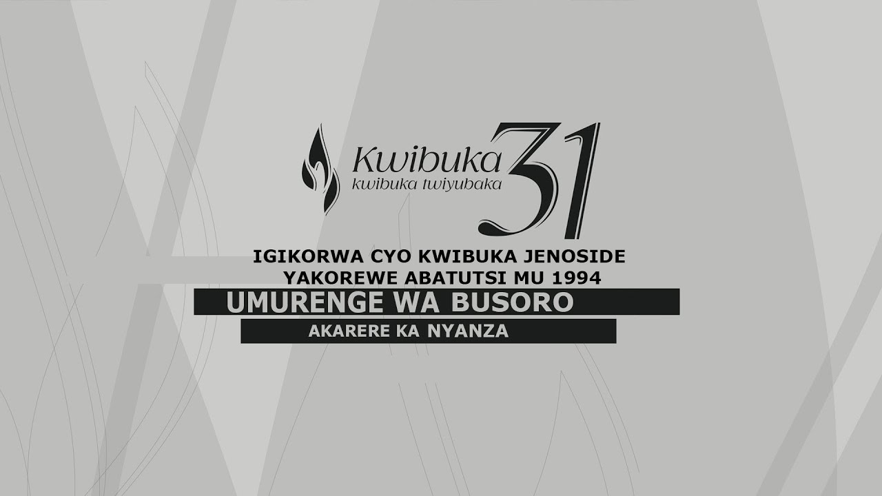 Igikorwa cyo Kwibuka ku nshuro ya 31 Jenoside yakorewe Abatutsi ...