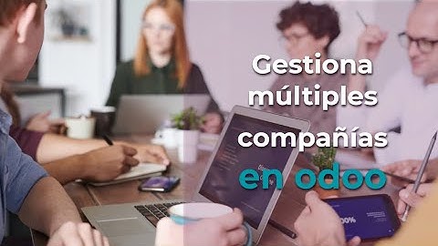 Gestiona múltiples compañías en odoo 📈🏭