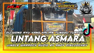 DJ WONG AYU YANG KALIAN TUNGGU TUNGGU || DJ LINTANG ASMARA JINGLE WARROCK AUDIO By ANDY DISCJOCKEY