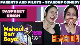 PARENTS AND PILOTS | Jaspreet Singh Standup Comedy | REACTION