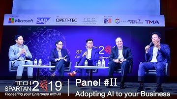 TECH SPARTAN 2019 : Panel 2 Adopting AI to your Business | OPEN-TEC inspired by TCC Technology