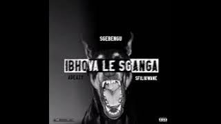 Sgebengu - Ibhova Le Sganga (Feat. Apeazy & Sfilikwane) (Lyrics On Description)
