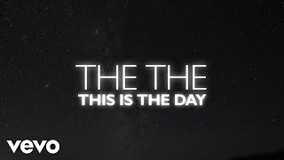 The The - This Is the Day (Official Lyric Video)