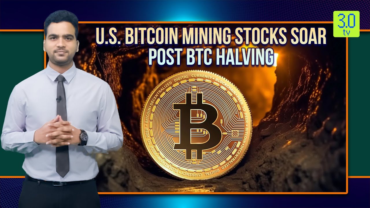 U.S. Bitcoin Mining Stocks Soar Post BTC Halving | Web3 | 3.0 TV