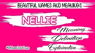 Nellie Name Meaning Nellie Meaning Nellie Name And Meanings Nellie Means