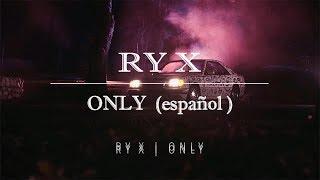 RY X - Only ( Subtitulado español)