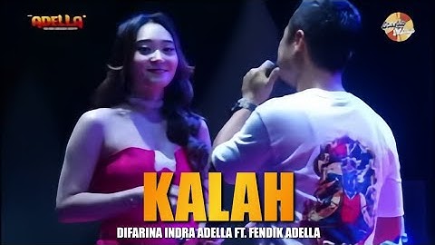 KALAH - Difarina Indra Adella Ft. Fendik Adella || LIVE OM ADELLA BEKASI "PLAT AD GAYA BEBAS"