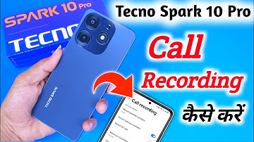 Tecno spark 10 pro call recording setting, How to enable call record in Tecno spark 10 pro