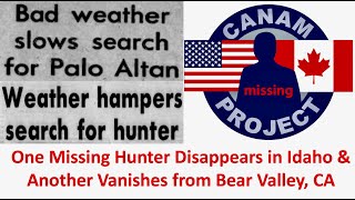 Missing 411 David Paulides Presents a Missing Hunter from Bear Valley, CA & Another Missing from ID