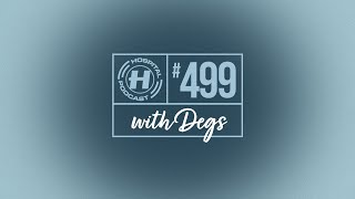 Hospital Podcast with Degs #499