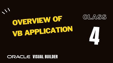 VBCS 4, Overview of Oracle Visual Builder application, VBCS app overview