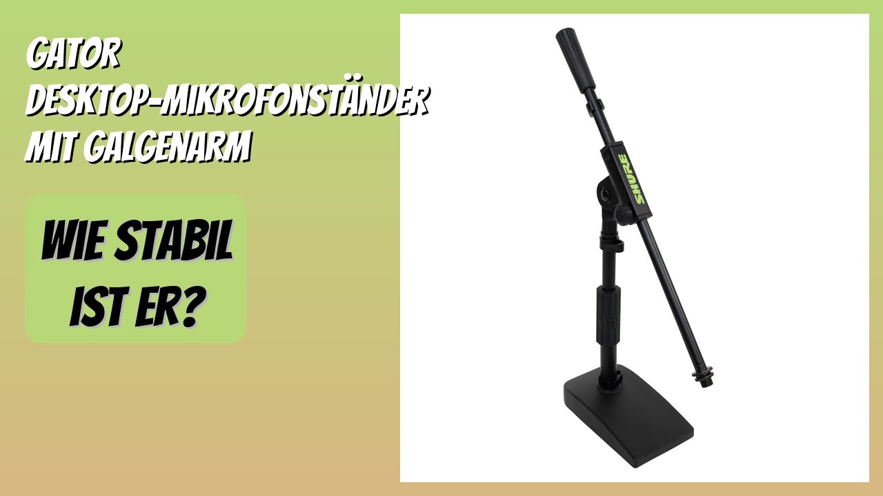 BEWERTUNG (2025): Gator Desktop-Mikrofonständer mit Galgenarm. Infos