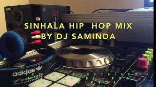 Sinhala Hip Hop Mix By DJ Saminda🔥🔥🔥