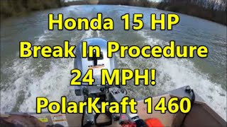 Honda 15 HP Break In Procedure and Speed Test on a PolarKraft 1460